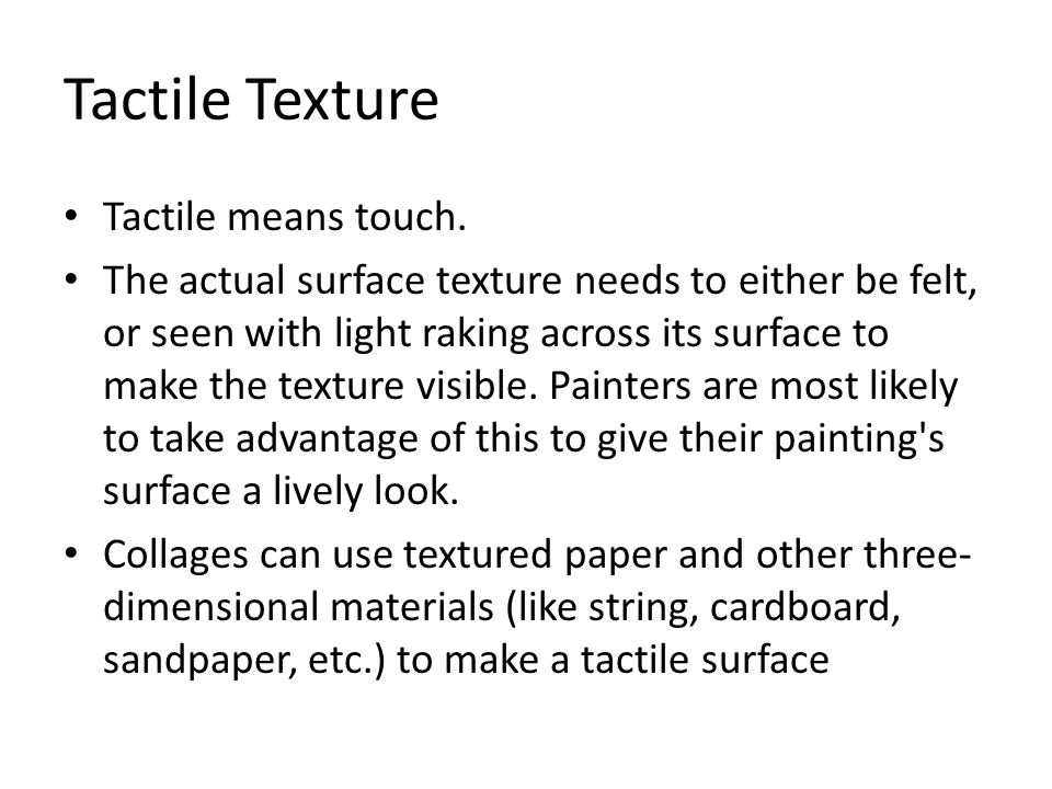 Tactile Texture Tactile means touch.