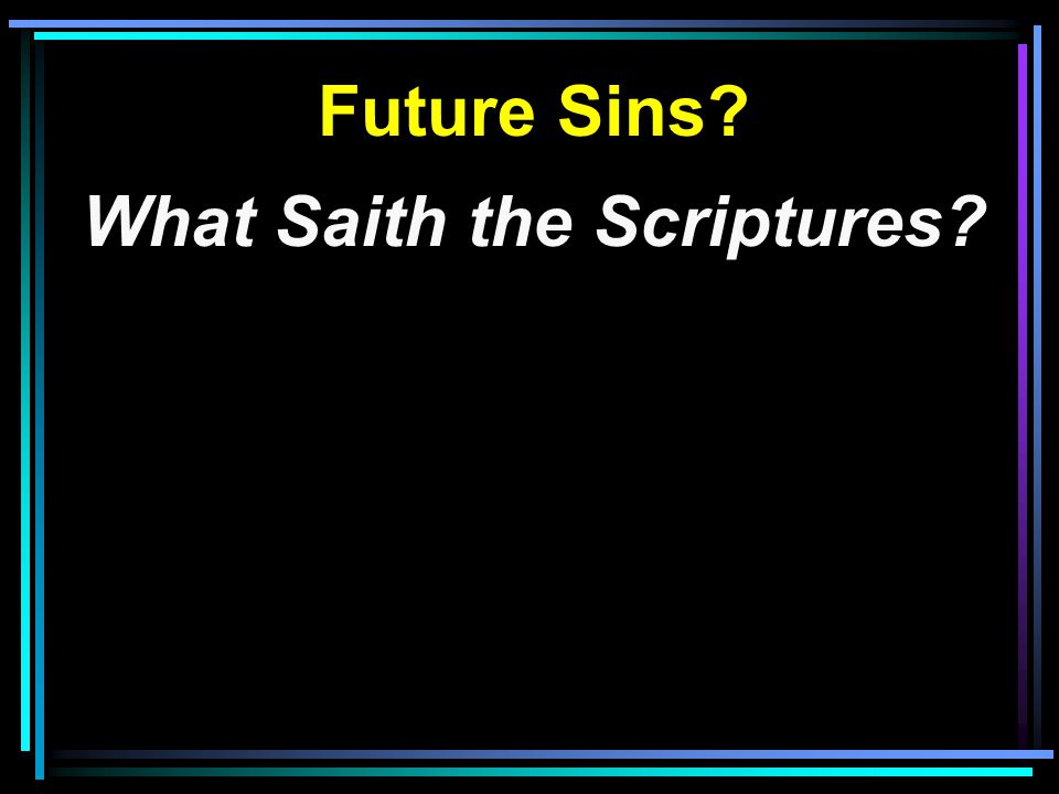 Future Sins What Saith the Scriptures