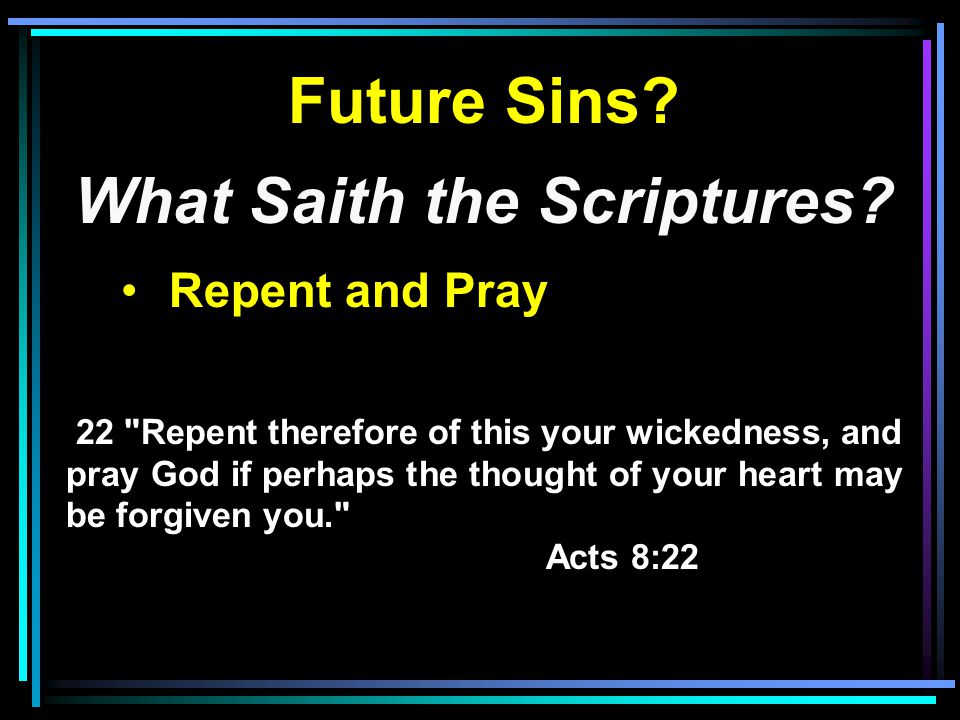 Future Sins. What Saith the Scriptures.