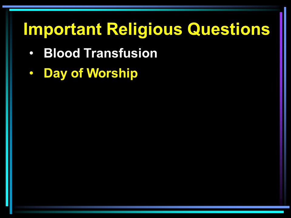 Important Religious Questions Blood Transfusion Day of Worship