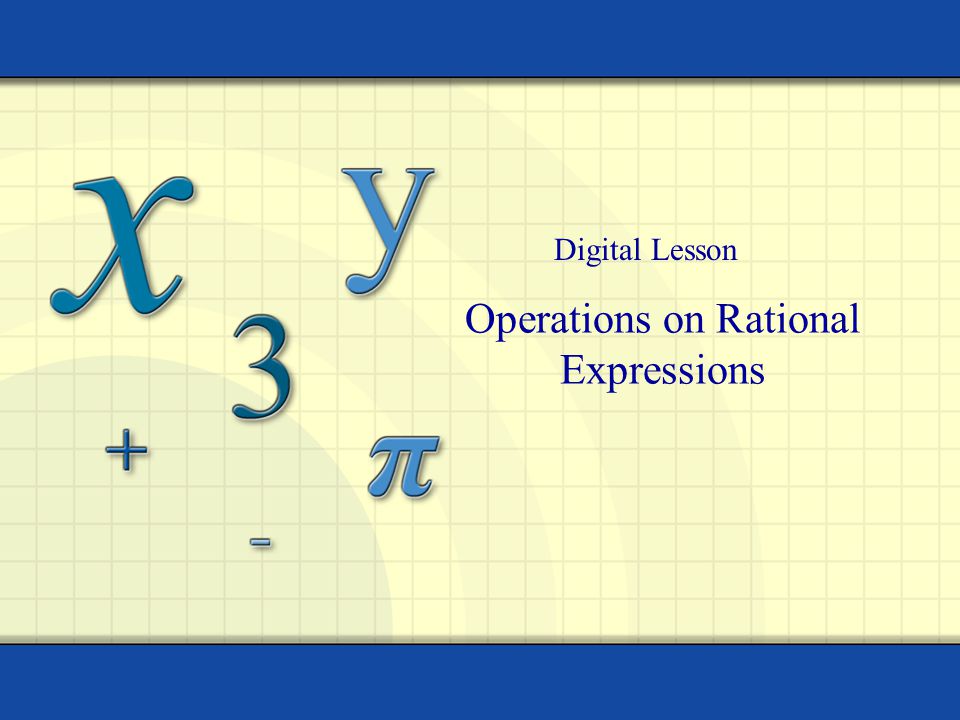 Operations on Rational Expressions Digital Lesson