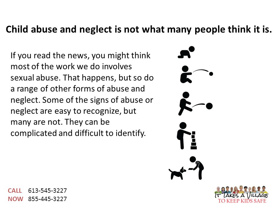 CALL NOW Child abuse and neglect is not what many people think it is.