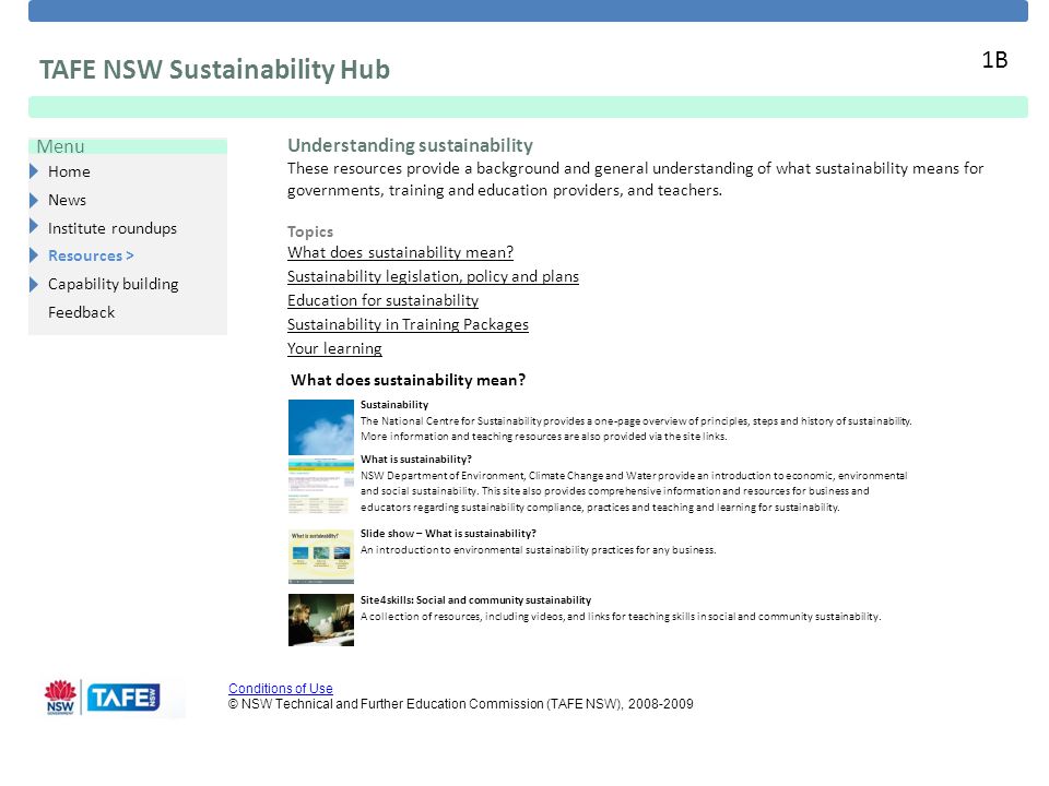 Home News Institute roundups Resources > Capability building Feedback Menu Understanding sustainability These resources provide a background and general understanding of what sustainability means for governments, training and education providers, and teachers.