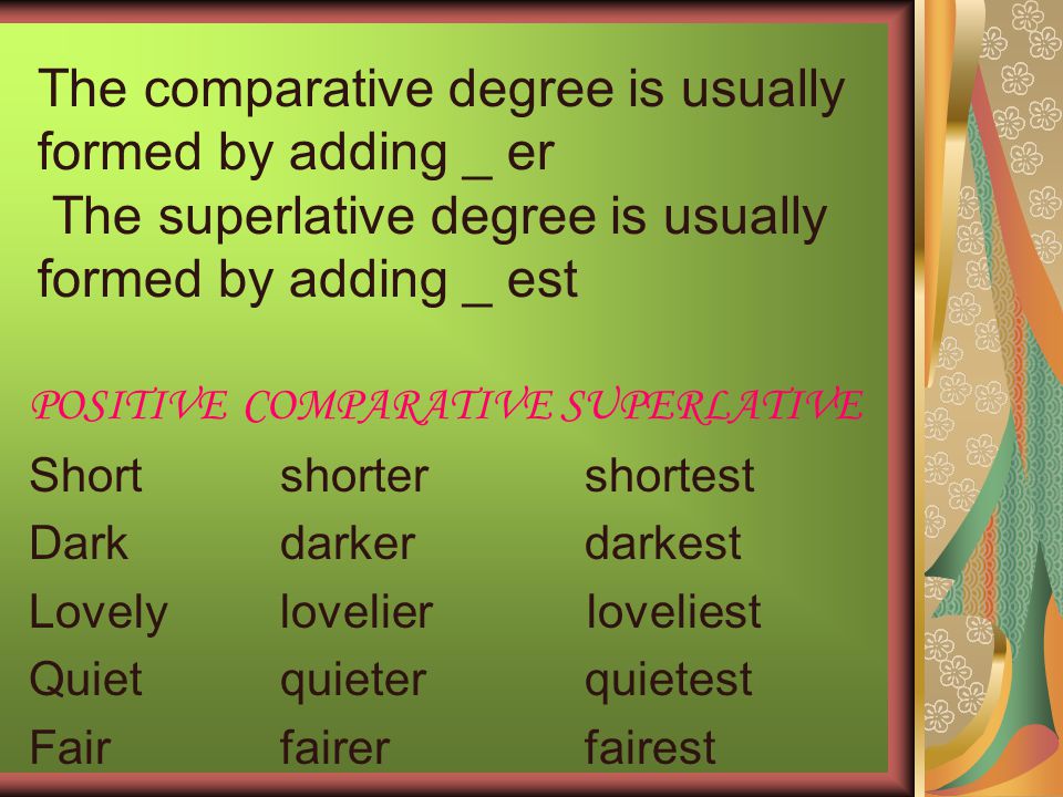Degrees of Comparison Degrees of Comparison are used when we compare one person or one thing with another.