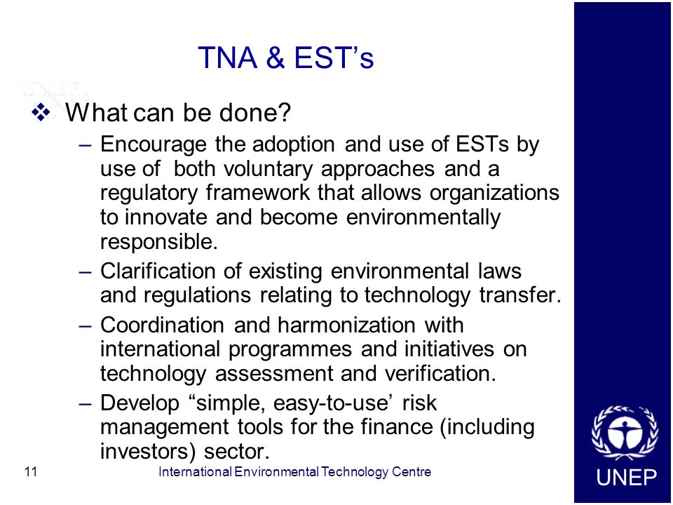 UNEP International Environmental Technology Centre11 TNA & EST’s  What can be done.