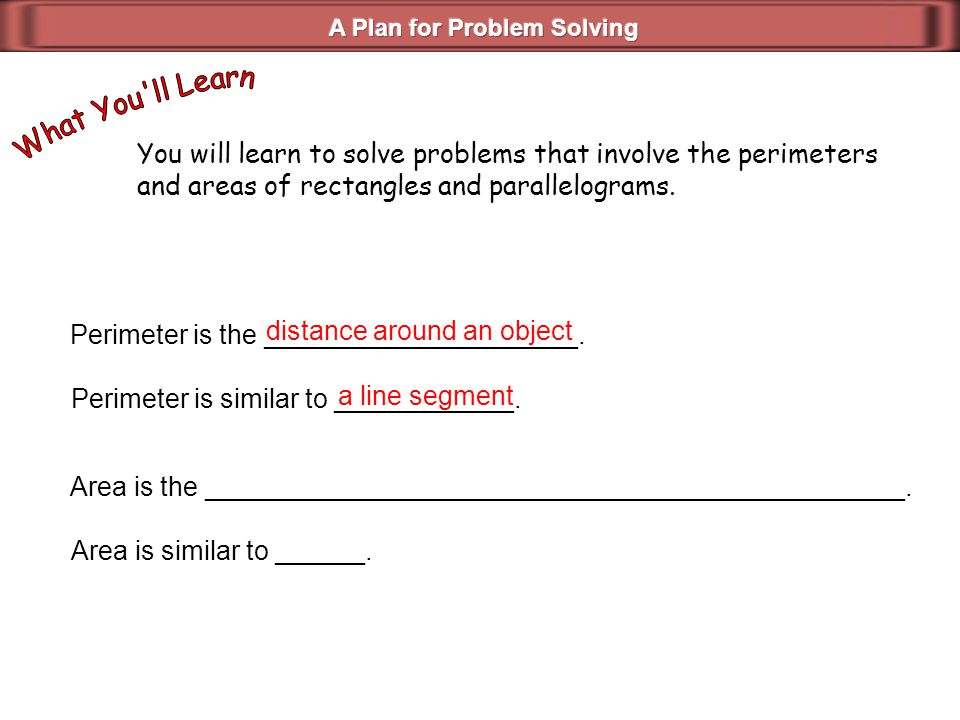 You will learn to solve problems that involve the perimeters and areas of rectangles and parallelograms.