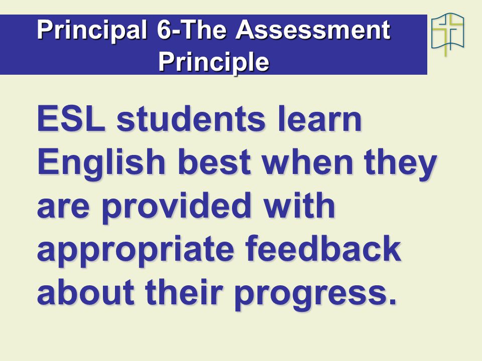 ESL students learn English best when they are provided with appropriate feedback about their progress.