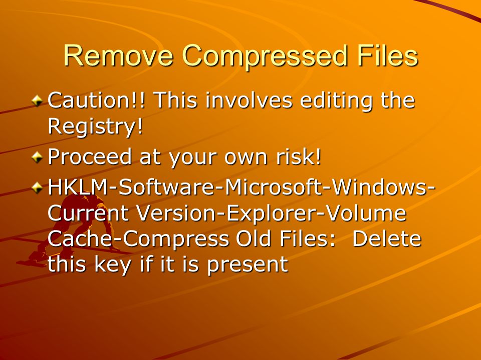 Remove Compressed Files Caution!. This involves editing the Registry.