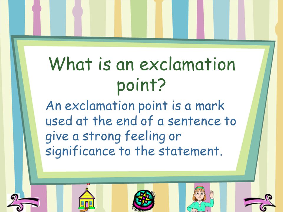 What is an exclamation point.