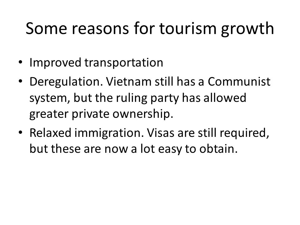 Some reasons for tourism growth Improved transportation Deregulation.