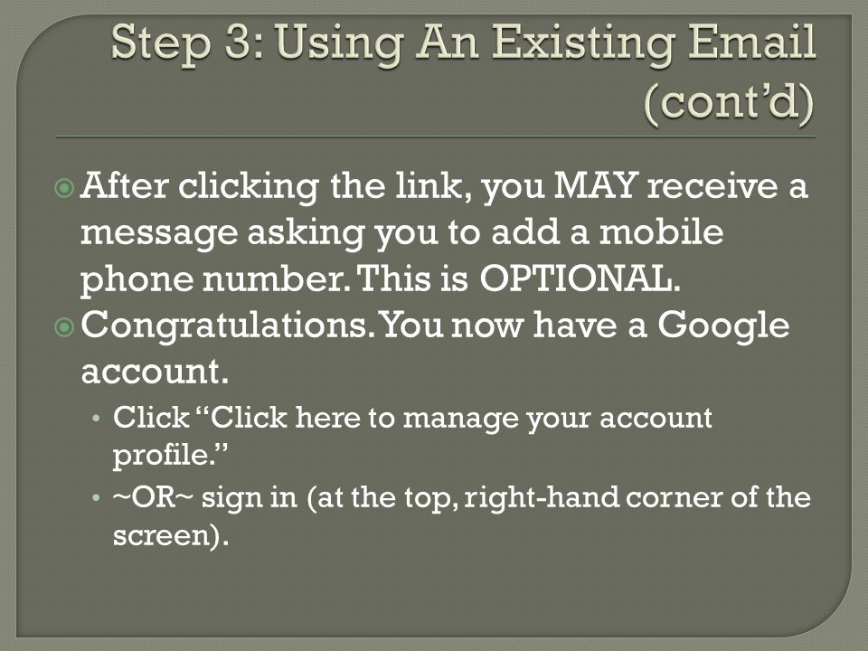 After clicking the link, you MAY receive a message asking you to add a mobile phone number.