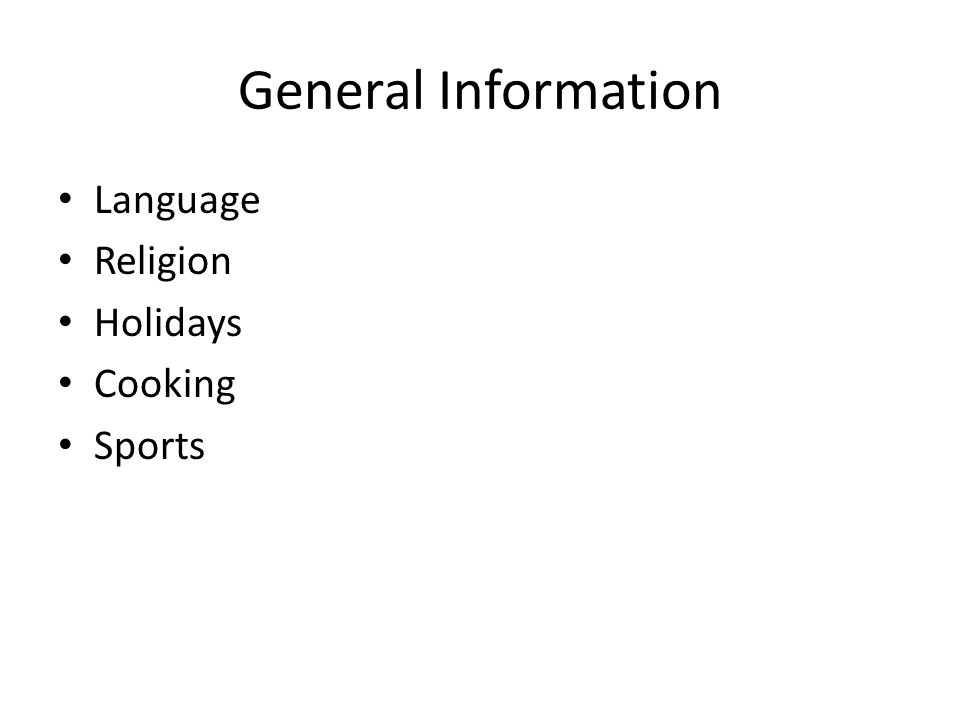 General Information Language Religion Holidays Cooking Sports