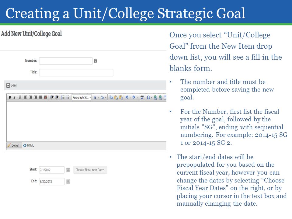Creating a Unit/College Strategic Goal Once you select Unit/College Goal from the New Item drop down list, you will see a fill in the blanks form.