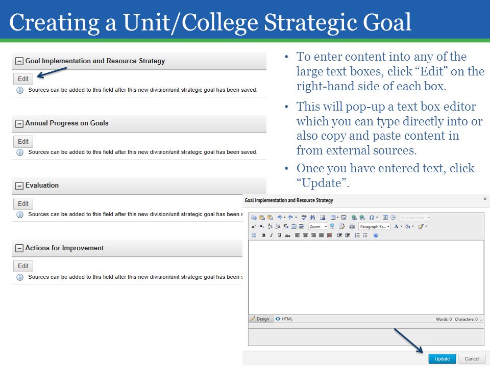 Creating a Unit/College Strategic Goal To enter content into any of the large text boxes, click Edit on the right-hand side of each box.