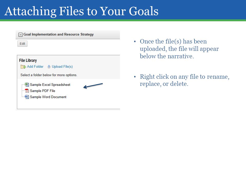 Attaching Files to Your Goals Once the file(s) has been uploaded, the file will appear below the narrative.