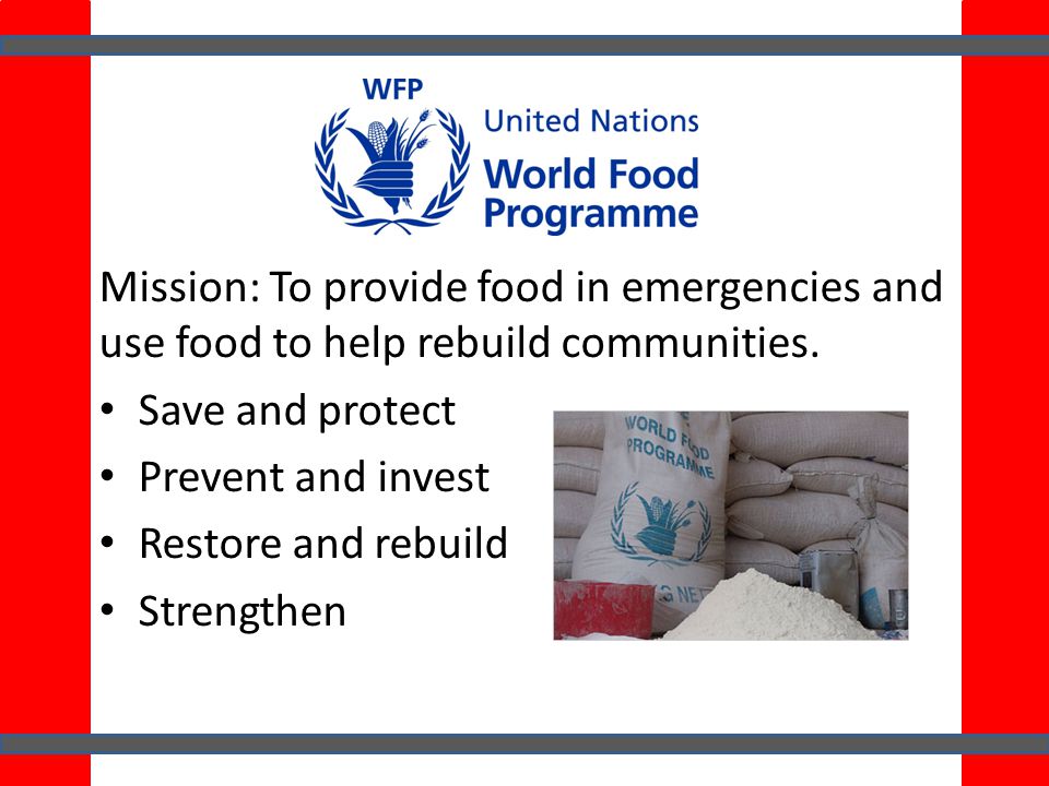 Mission: To provide food in emergencies and use food to help rebuild communities.