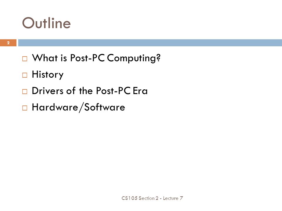 Outline  What is Post-PC Computing.