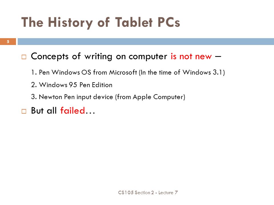 The History of Tablet PCs  Concepts of writing on computer is not new – 1.