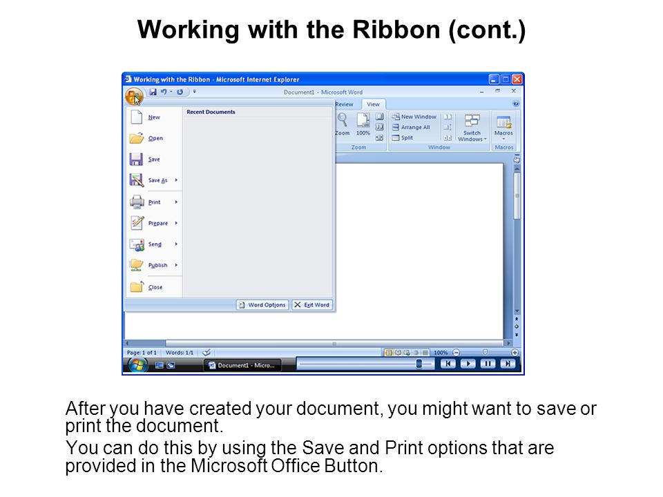 Working with the Ribbon (cont.) After you have created your document, you might want to save or print the document.