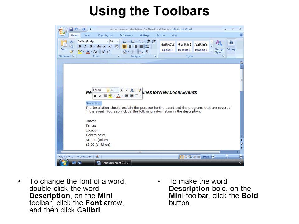 Using the Toolbars To change the font of a word, double-click the word Description, on the Mini toolbar, click the Font arrow, and then click Calibri.