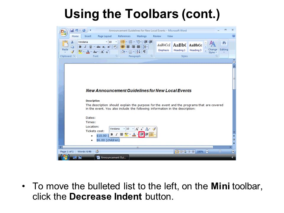 Using the Toolbars (cont.) To move the bulleted list to the left, on the Mini toolbar, click the Decrease Indent button.
