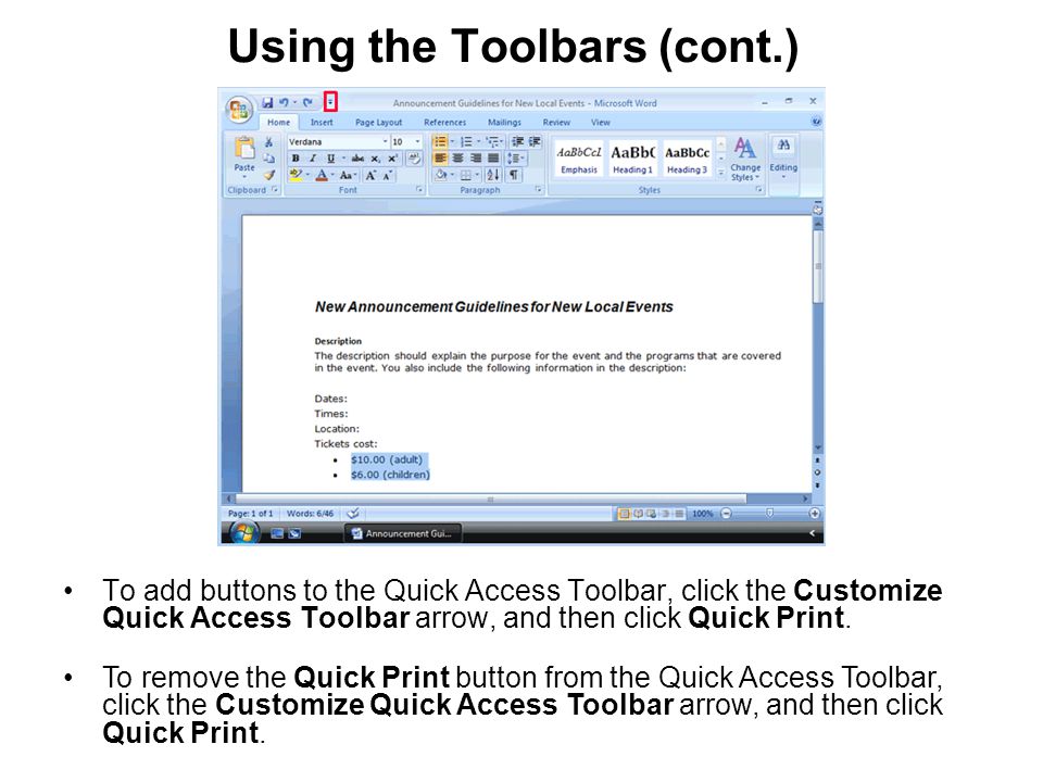 Using the Toolbars (cont.) To add buttons to the Quick Access Toolbar, click the Customize Quick Access Toolbar arrow, and then click Quick Print.