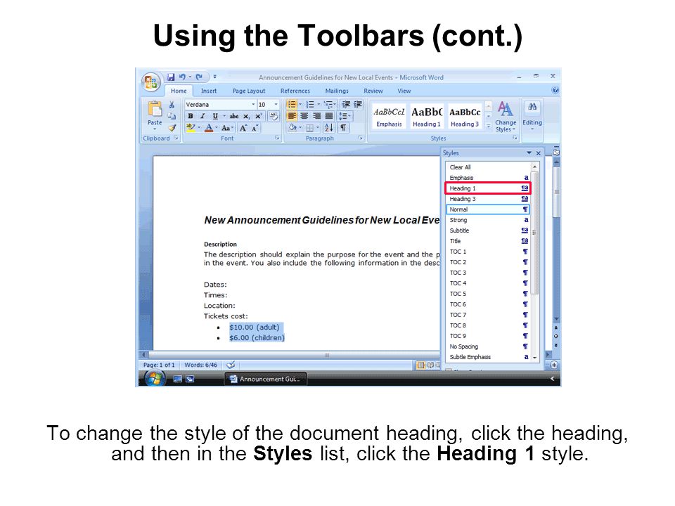 Using the Toolbars (cont.) To change the style of the document heading, click the heading, and then in the Styles list, click the Heading 1 style.