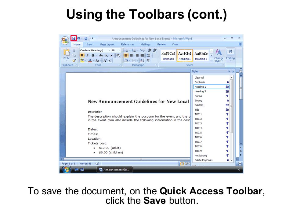 Using the Toolbars (cont.) To save the document, on the Quick Access Toolbar, click the Save button.