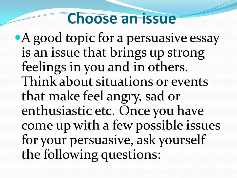 good topic for a persuasive essay good topic for a persuasive essay
