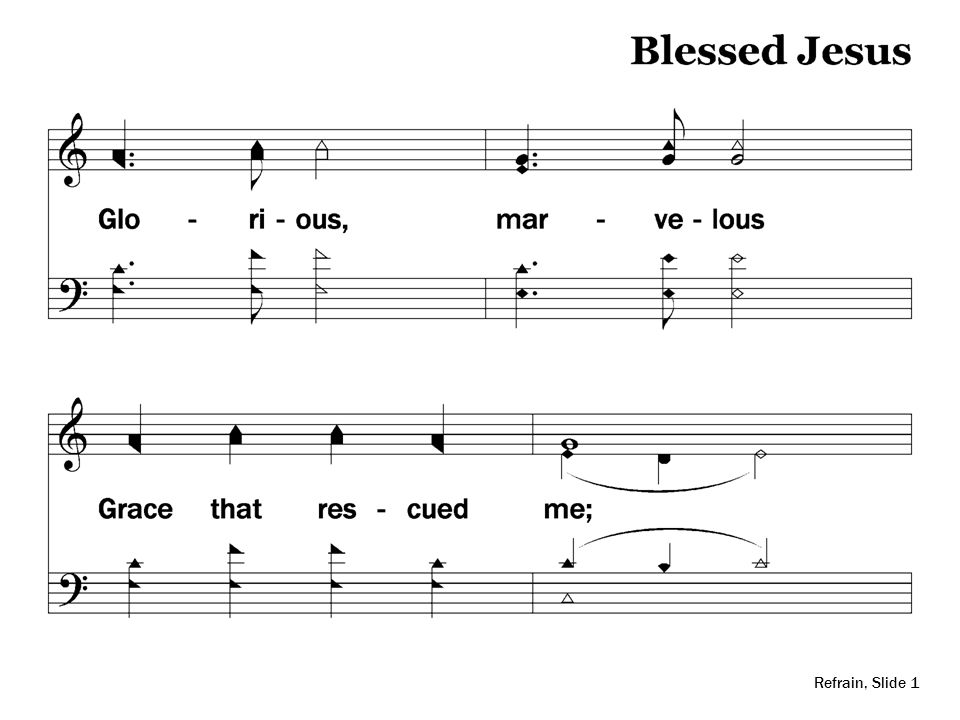 R-1 – Blessed Jesus Refrain, Slide 1