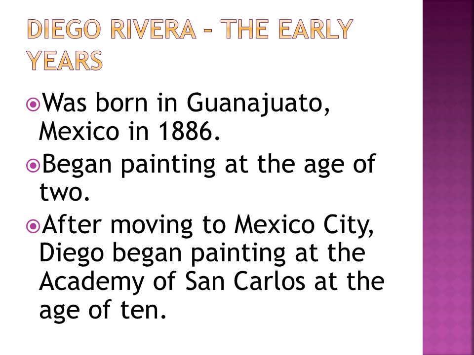  Was born in Guanajuato, Mexico in  Began painting at the age of two.