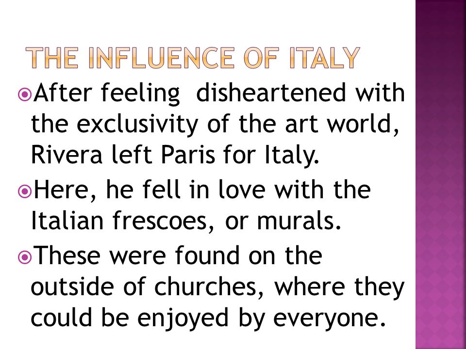  After feeling disheartened with the exclusivity of the art world, Rivera left Paris for Italy.