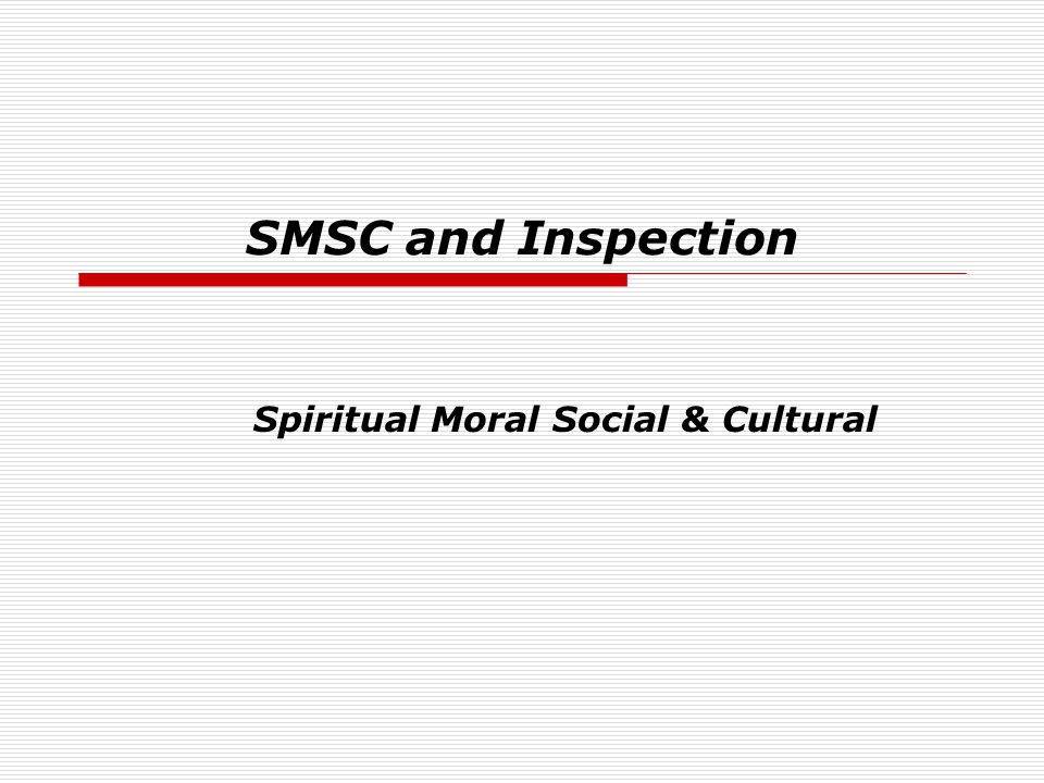 SMSC and Inspection Spiritual Moral Social & Cultural