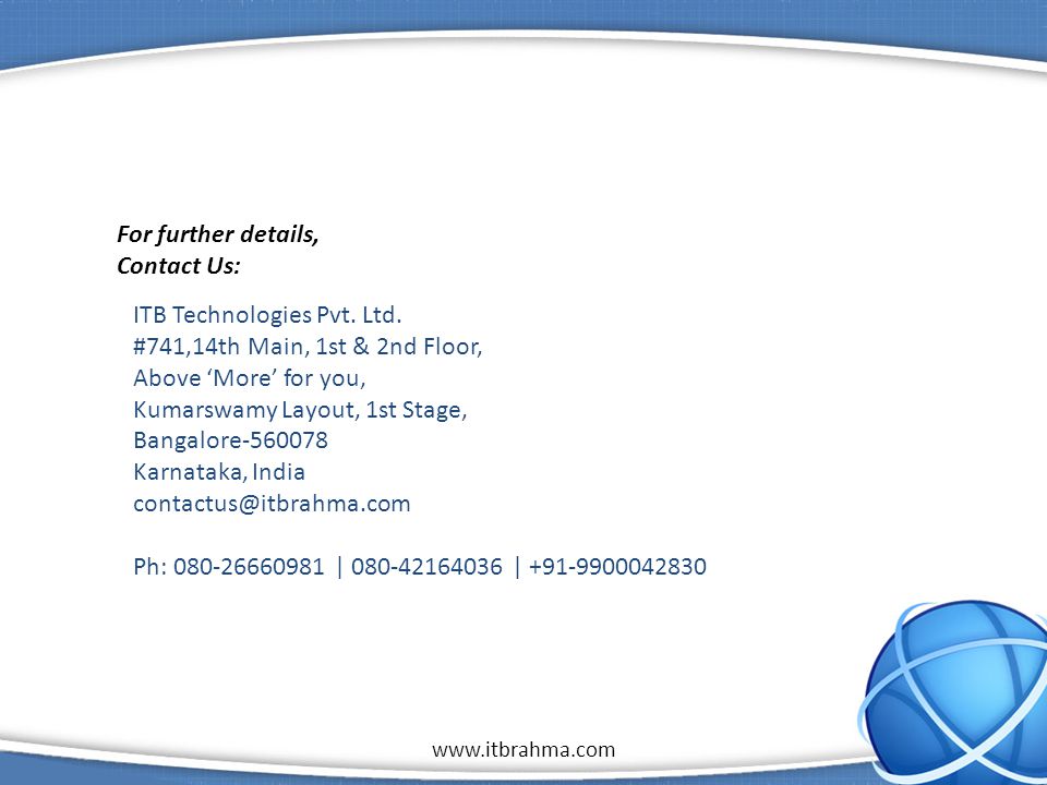 1 For further details, Contact Us: ITB Technologies Pvt.