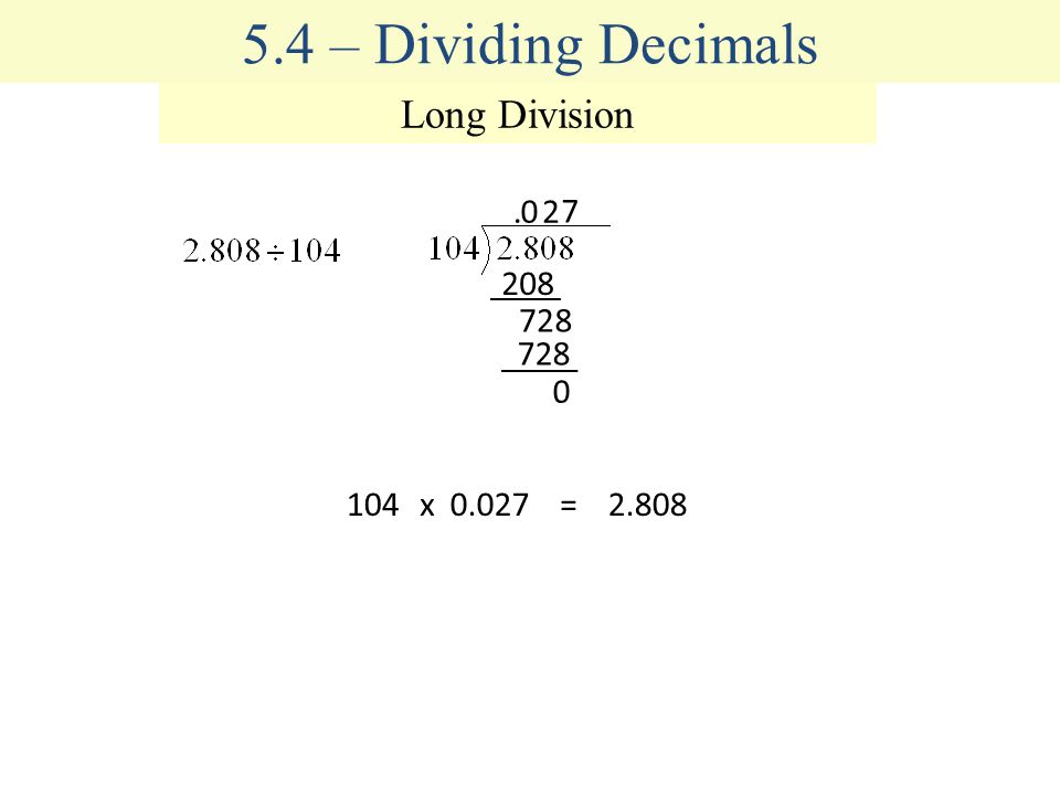5.4 – Dividing Decimals Long Division x0.027=2.808