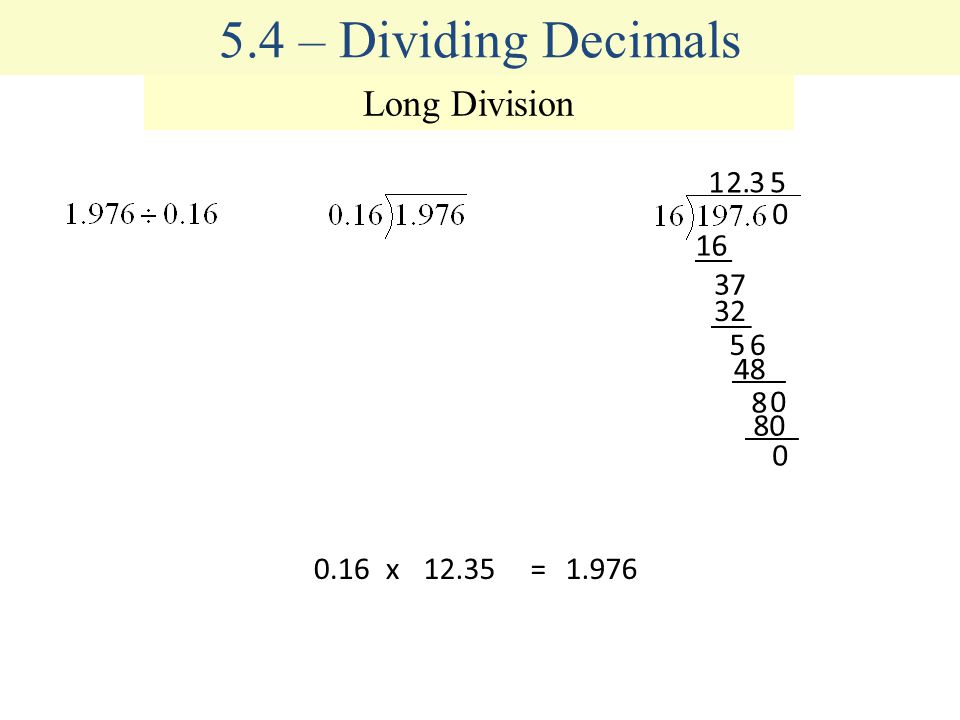 5.4 – Dividing Decimals Long Division x12.35=