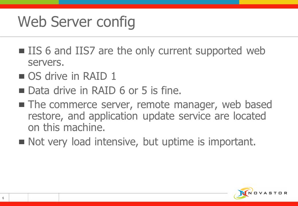 Web Server config IIS 6 and IIS7 are the only current supported web servers.