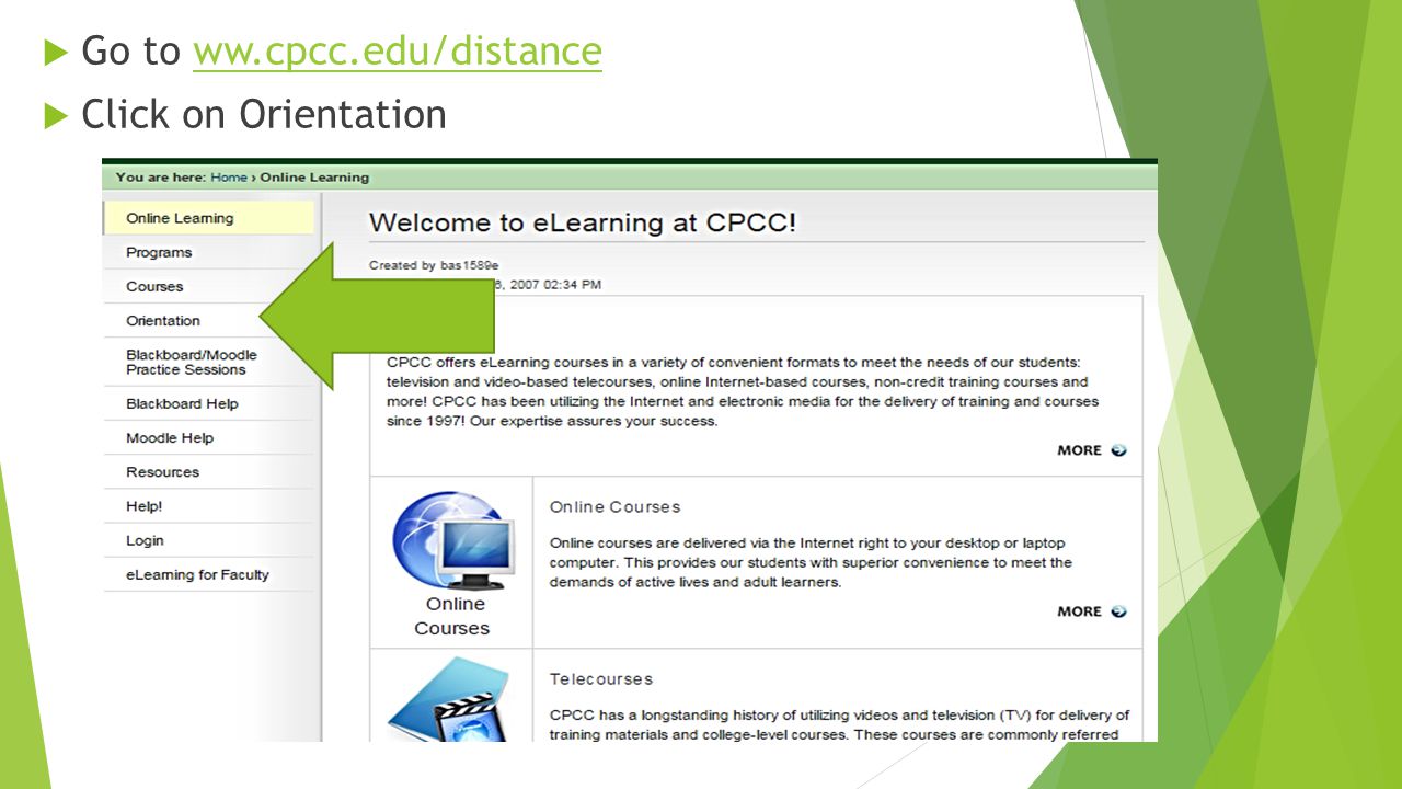  Go to ww.cpcc.edu/distanceww.cpcc.edu/distance  Click on Orientation