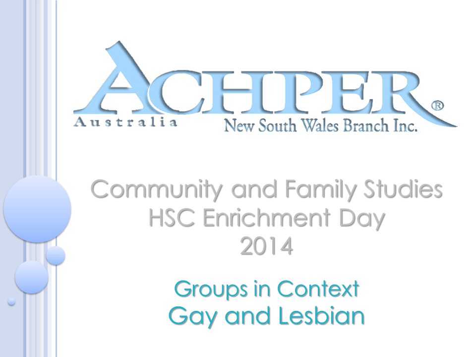 Community and Family Studies HSC Enrichment Day 2014 Groups in Context Gay and Lesbian