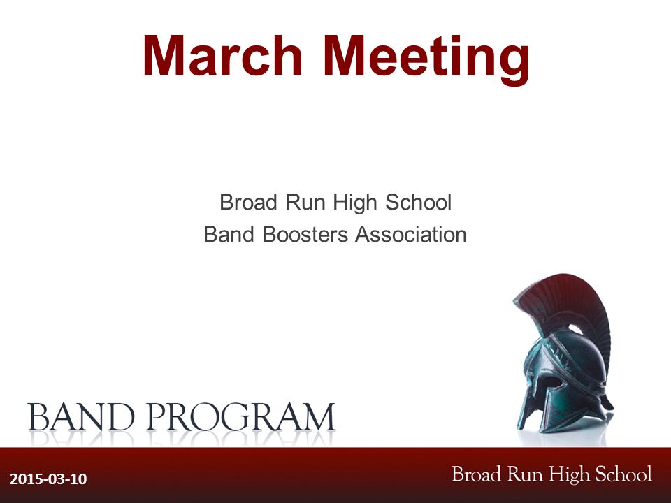 March Meeting Broad Run High School Band Boosters Association