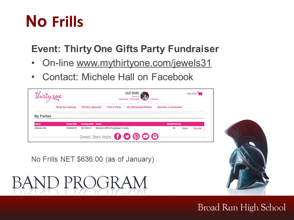 No Frills Event: Thirty One Gifts Party Fundraiser On-line   Contact: Michele Hall on Facebook No Frills NET $ (as of January)