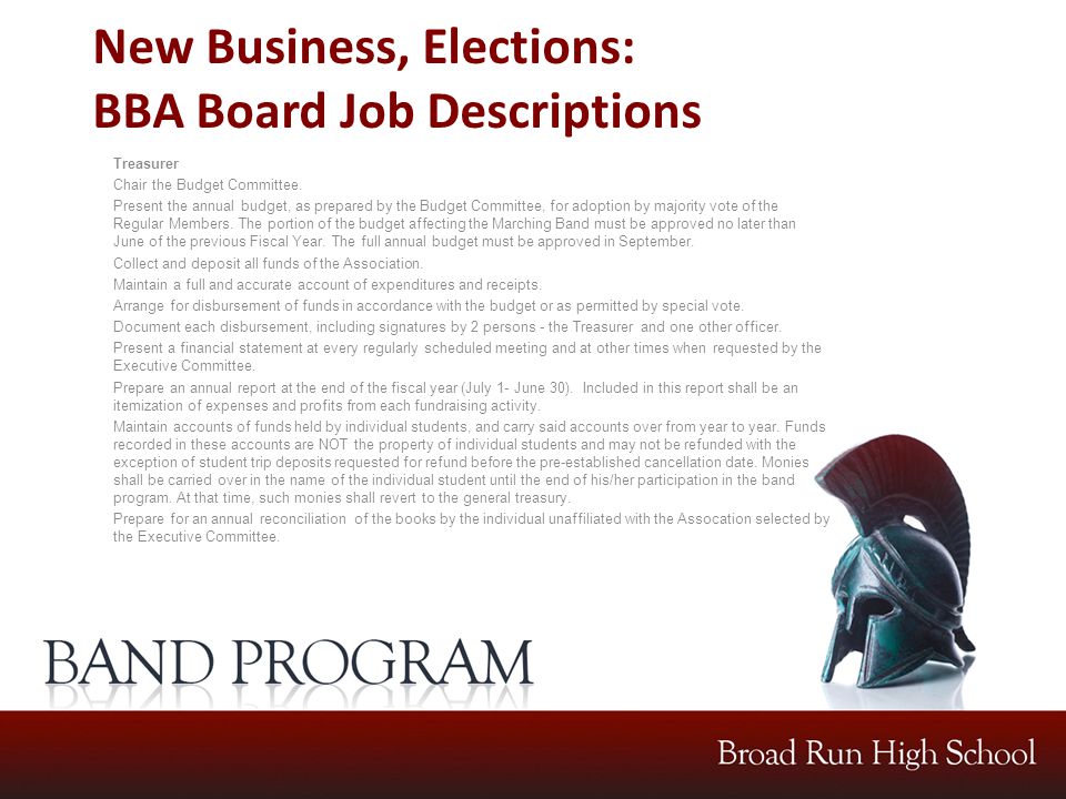 New Business, Elections: BBA Board Job Descriptions Treasurer Chair the Budget Committee.