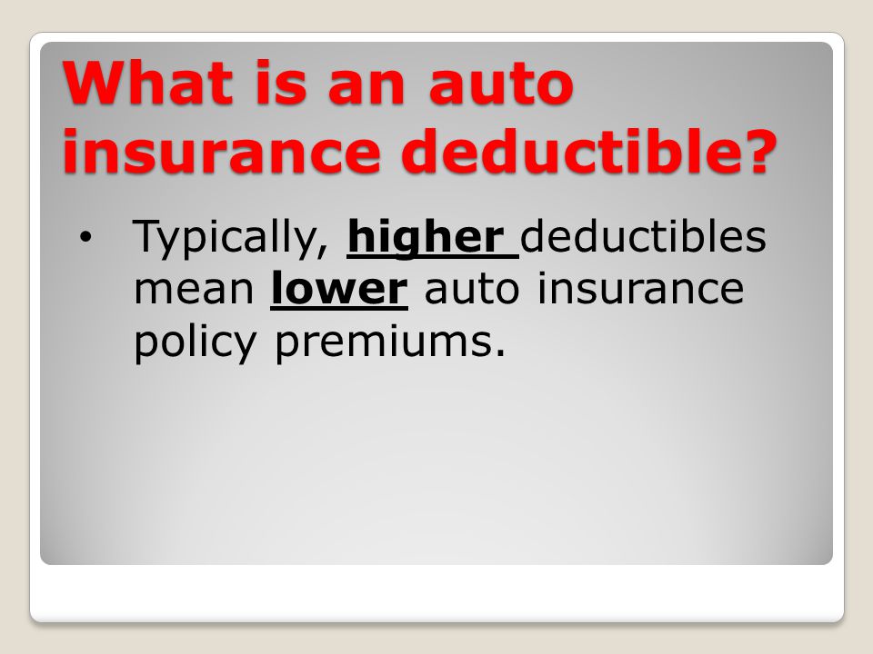 What is an auto insurance deductible.