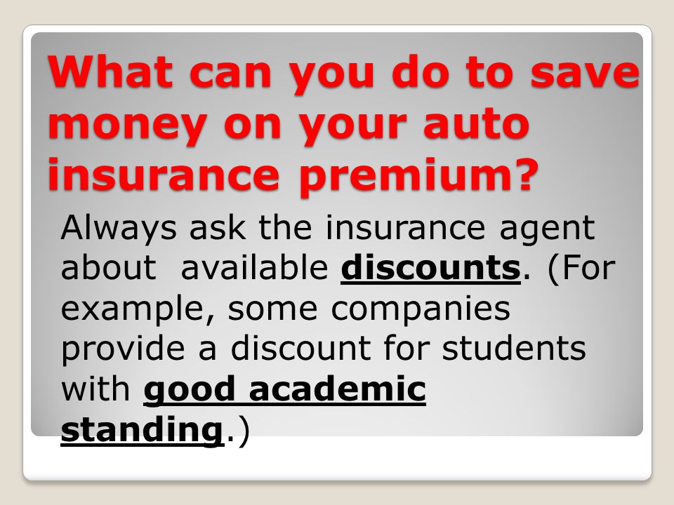 What can you do to save money on your auto insurance premium.