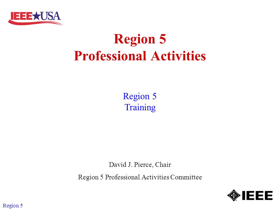 Region 5 Region 5 Professional Activities David J.