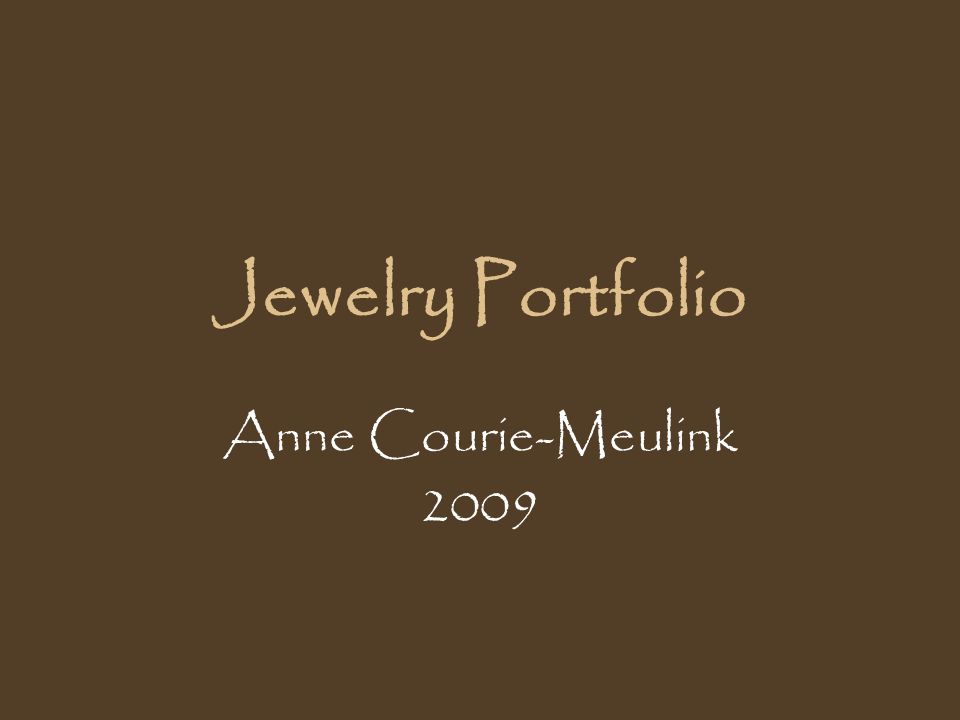 Jewelry Portfolio Anne Courie-Meulink 2009