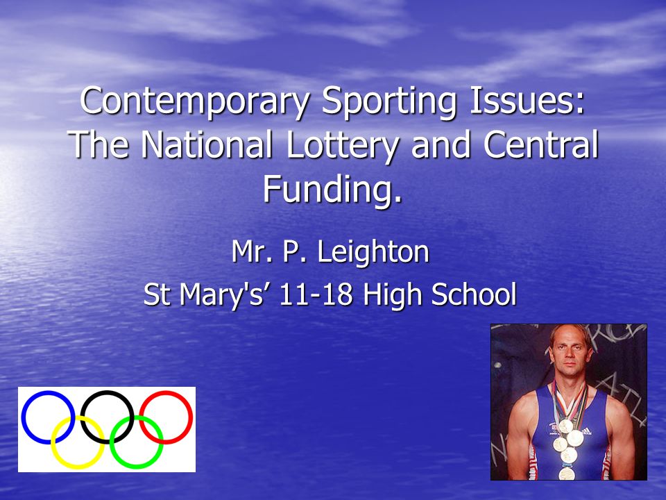 Contemporary Sporting Issues: The National Lottery and Central Funding.