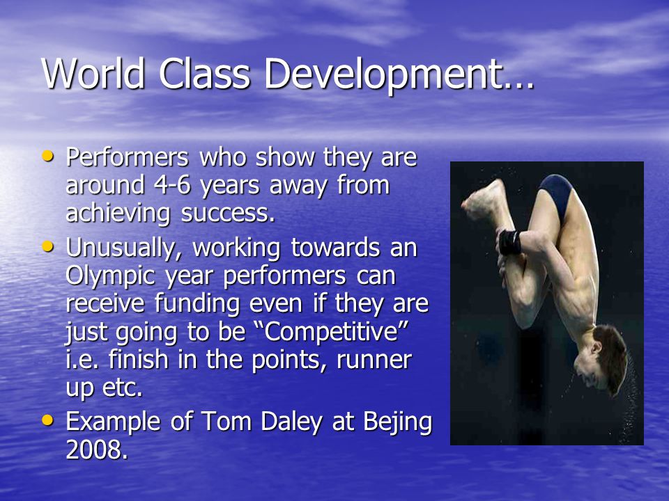 World Class Development… Performers who show they are around 4-6 years away from achieving success.
