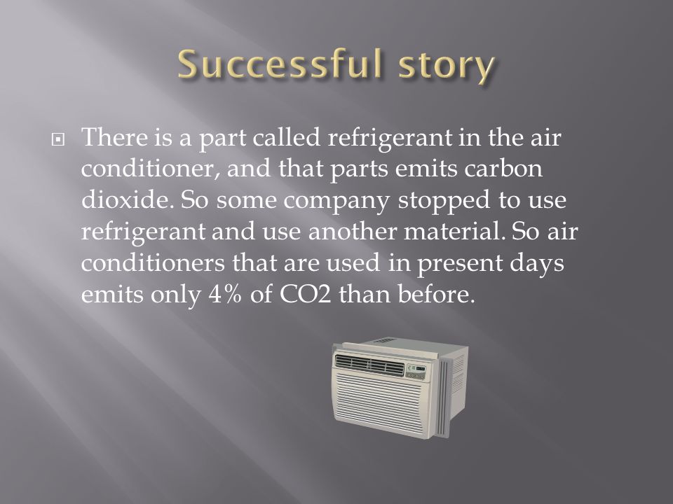  There is a part called refrigerant in the air conditioner, and that parts emits carbon dioxide.