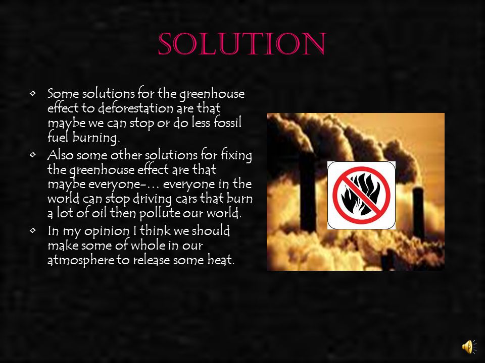 Causes of the greenhouse effect a cause of the green house effect would be that factories burn fossil fuels.